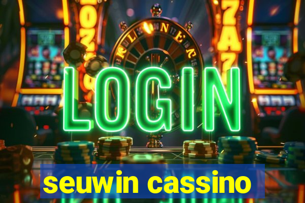 seuwin cassino